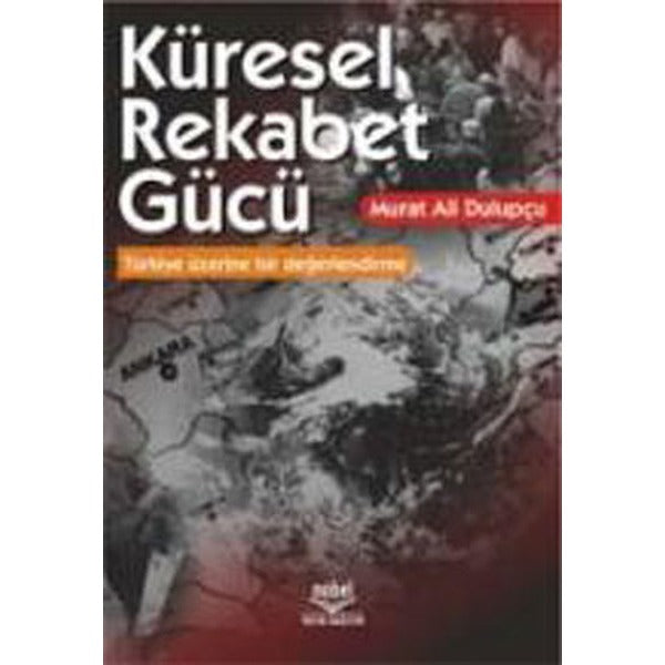 Küresel Rekabet Gücü | Nobel Akademik Yayıncılık
