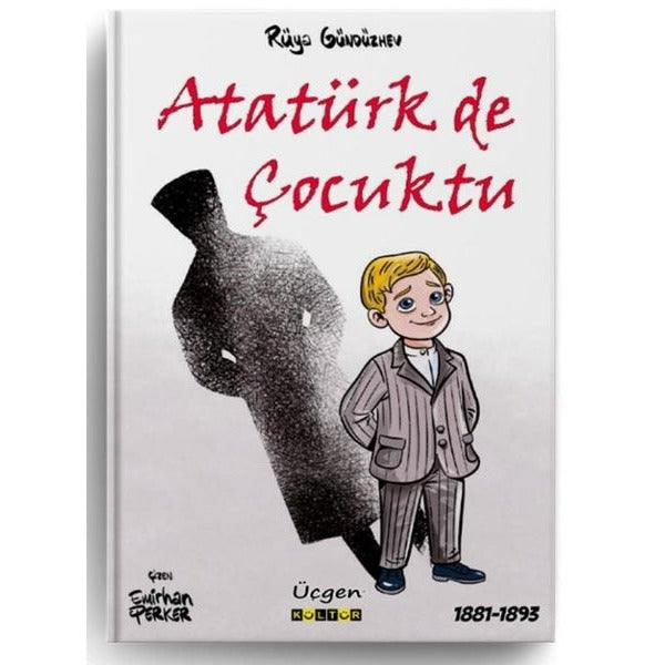 Atatürk de Çocuktu | Üçgen Kültür (İnce Kapak)