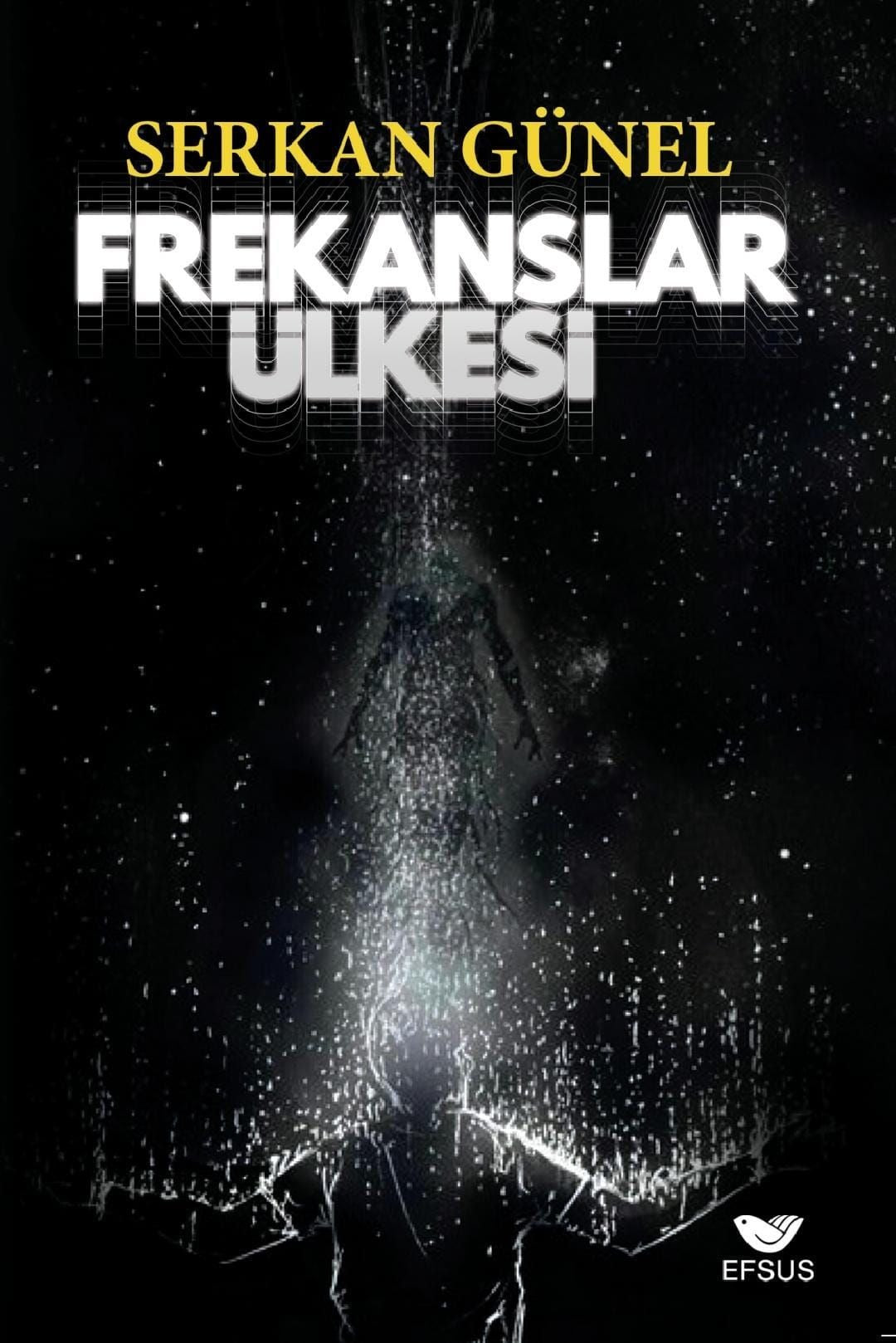 Frekanslar Ülkesi | Efsus Yayınları (Ciltsiz)
