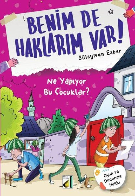Ne Yapıyor Bu Çocuklar? Benim de Haklarım Var 3 | Damla Yayınevi (İnce Kapak)