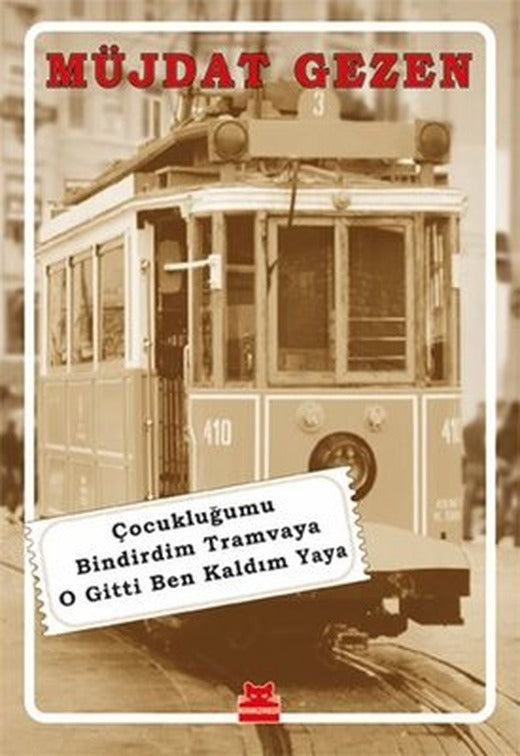 Çocukluğumu Bindirdim Tramvaya O Gitti Ben Kaldım Yaya | Kırmızı Kedi