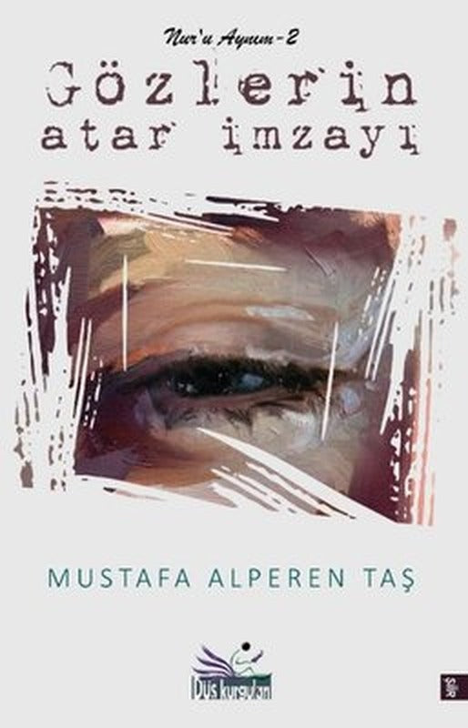 Gözlerin Atar İmzayı | Düş Kurguları Yayınları