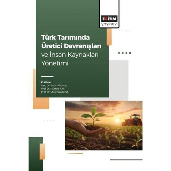 Türk Tarımında Üretici Davranışları ve İnsan Kaynakları Yönetimi | Eğitim Yayınevi (İnce Kapak)