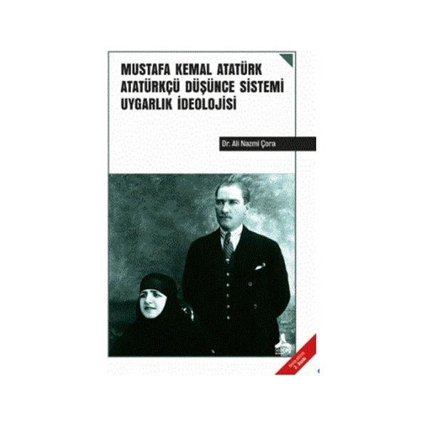 Mustafa Kemal Atatürk Atatürkçü Düşünce Sistemi Uygarlık İdeolojisi