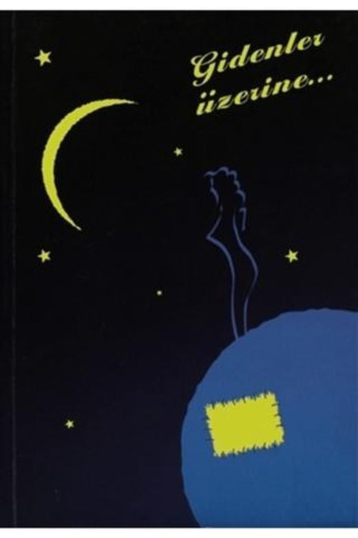 Gidenler Üzerine | Art Basın Yayın Hizmetleri (Ciltsiz)