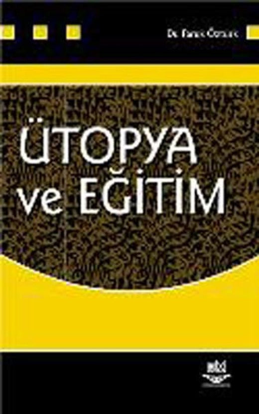 Ütopya ve Eğitim | Nobel Akademik Yayıncılık (İnce Kapak)
