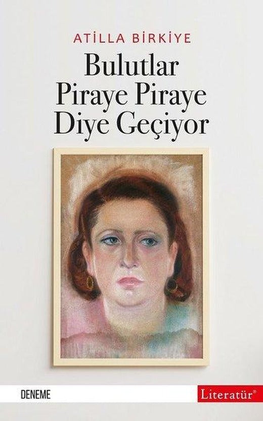 Bulutlar Piraye Piraye Diye Geçiyor | Literatür Yayıncılık (İnce Kapak)