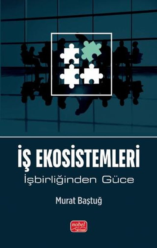 İş Ekosistemleri - İşbirliğinden Güce | Nobel Bilimsel Eserler (Ciltsiz)