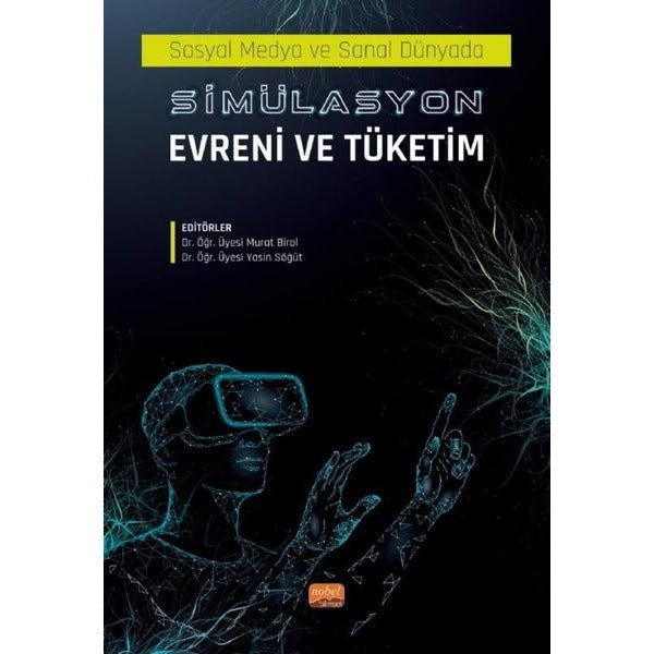 Sosyal Medyada Ve Sanal Dünyada Simülasyon Evreni Ve Tüketim | Nobel Bilimsel Eserler (Ciltsiz)