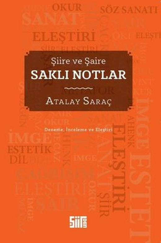 Saklı Notlar - Şiire ve Şaire - Deneme - İnceleme ve Eleştiri | Şiirden Yayınları