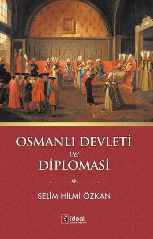 Osmanlı Devleti ve Diplomasi | İdeal Kültür Yayıncılık (İnce Kapak)