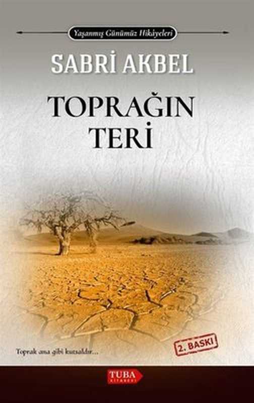 Toprağın Teri - Yaşanmış Günümüz Hikayeleri | Tuba Kitabevi