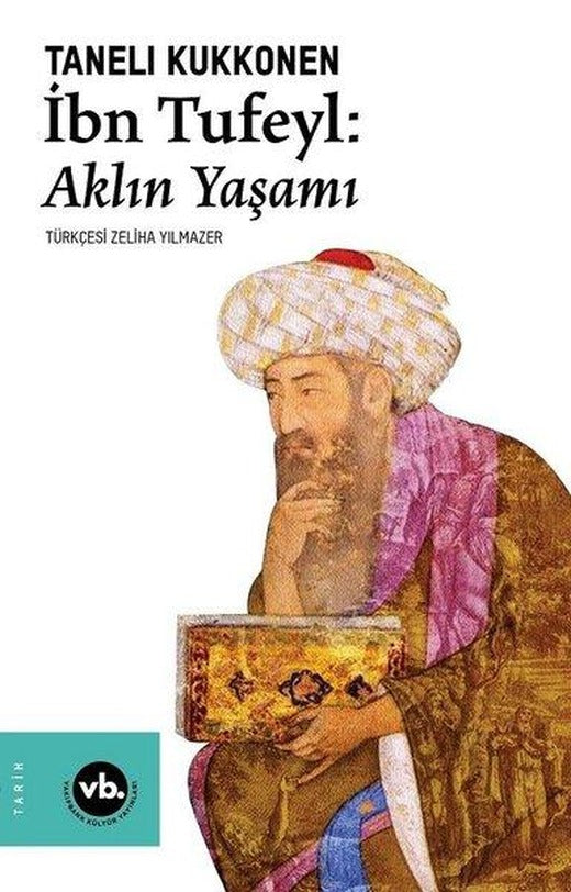 İbn Tufeyl: Aklın Yaşamı | VakıfBank Kültür Yayınları (İnce Kapak)