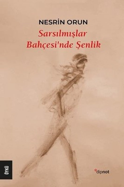 Sarsılmışlar Bahçesi'nde Şenlik |Dipnot (İnce Kapak)