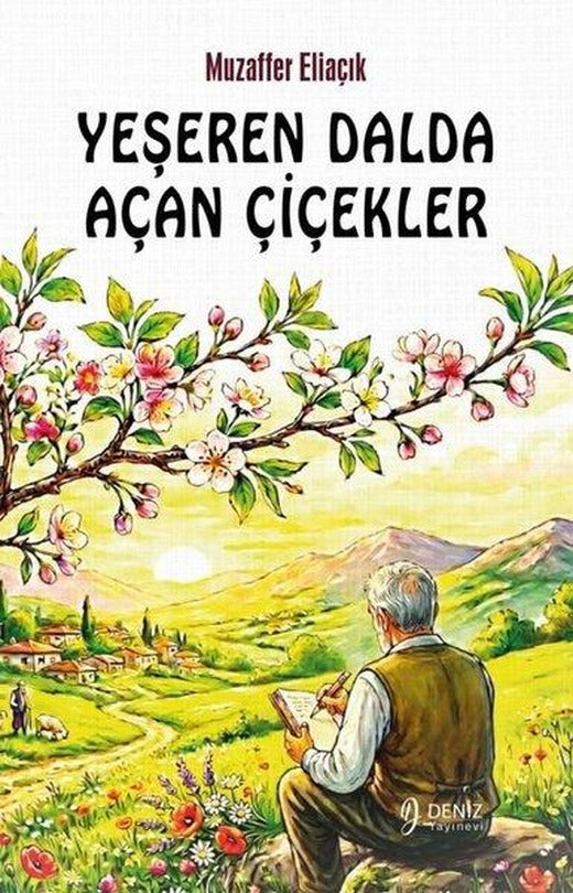 Yeşeren Dalda Açan Çiçekler | Deniz Yayınevi (İnce Kapak)