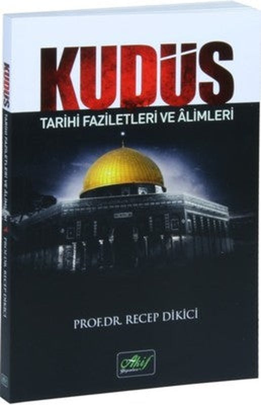 Kudüs Tarihi Faziletleri ve Alimleri | Akif Yayınları