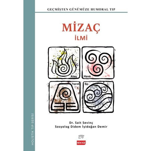 Mizaç İlmi - Geçmişten Günümüze Humoral Tıp - Holistik Serisi | New Age Yayınları