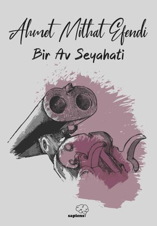 Bir Av Seyahati | Sapiens Yayınları (Ciltsiz)
