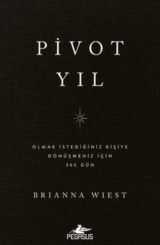 Pivot Yıl: Olmak İstediğiniz Kişiye Dönüşmeniz İçin 365 Gün | Pegasus (İnce Kapak )