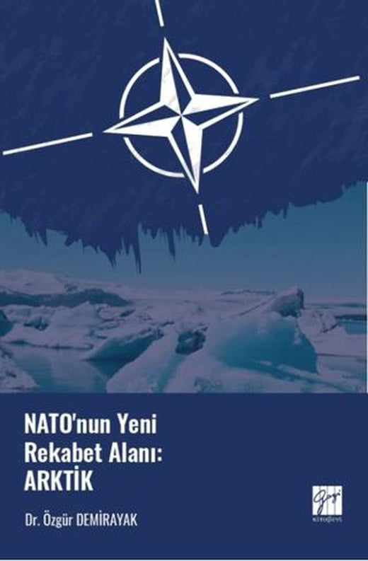 Nato'nun Yeni Rekabet Alanı: Arktik | Gazi Kitabevi (Ciltsiz)