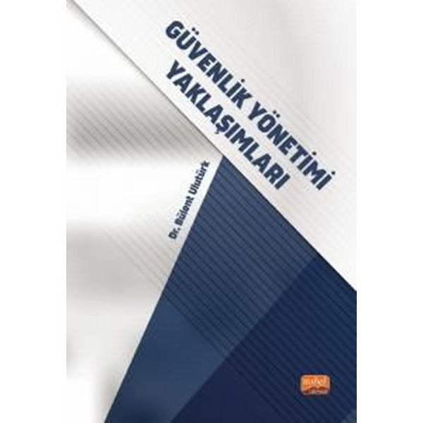 Güvenlik Yönetimi Yaklaşımları | Nobel Bilimsel Eserler (İnce Kapak)