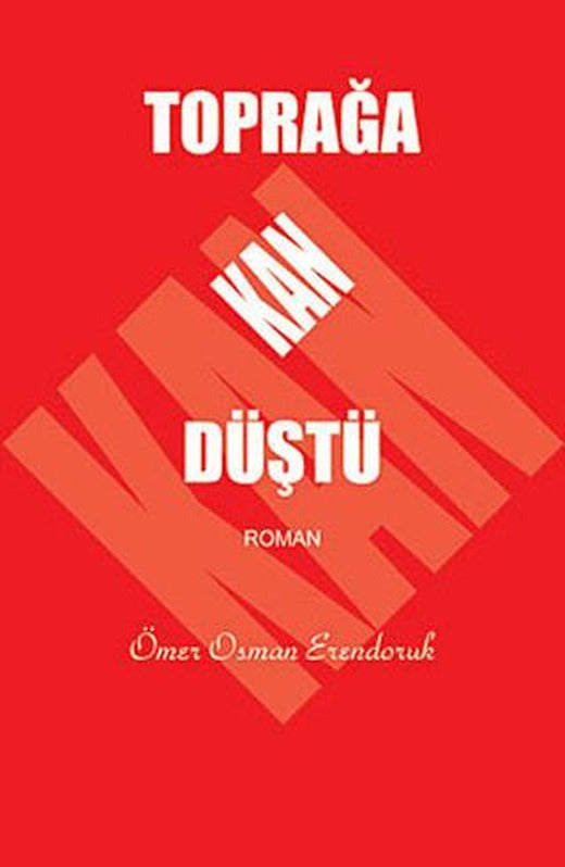 Toprağa Kan Düştü | Çağrı Yayınları (Ciltsiz)