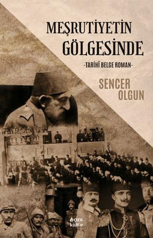 Meşrutiyetin Gölgesinde Tarihi Belge | Çıra Yayınları (Ciltsiz)