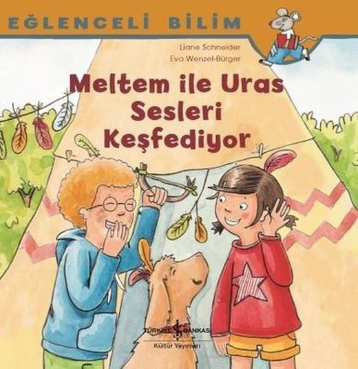 Meltem ile Uras Sesleri Keşfediyor-Eğlenceli Bilim | İş Bankası Kültür Yayınları