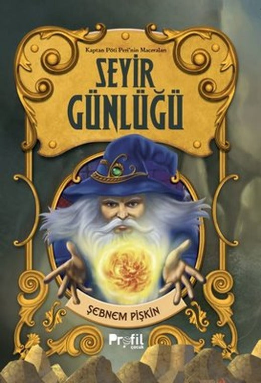 Seyir Günlüğü - Kaptan Pöti Peri'nin Maceraları | Profil Çocuk (İnce Kapak)