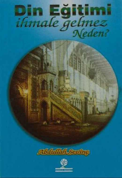 Din Eğitimi İhmale Gelmez Neden? | Gonca Yayınevi (Ciltsiz)