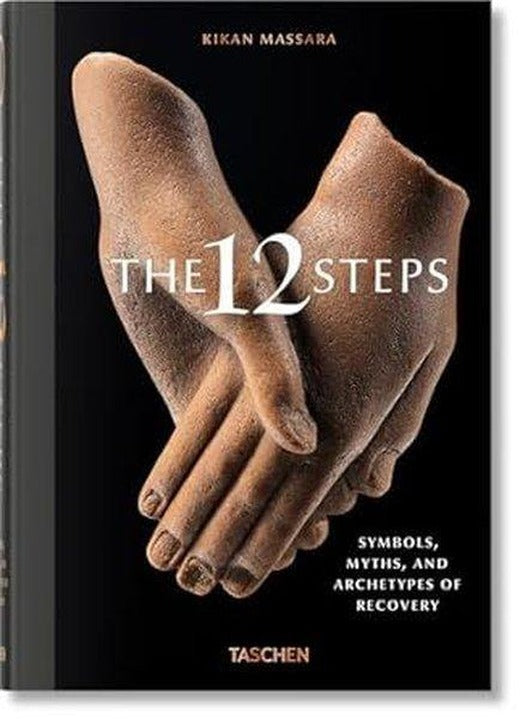 The 12 Steps. Symbols Myths and Archetypes of Recovery | Taschen GmbH (Ciltli)