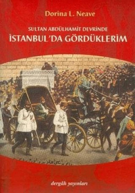 Sultan Abdülhamit Devrinde İstanbul’da Gördüklerim
