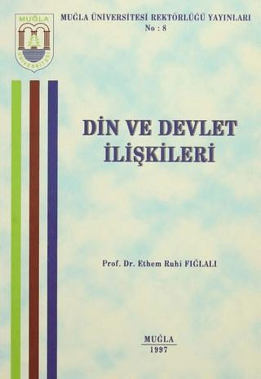 Din ve Devlet İlişkileri | Muğla Üniversitesi Rektörlüğü Yayınları (Ciltsiz)
