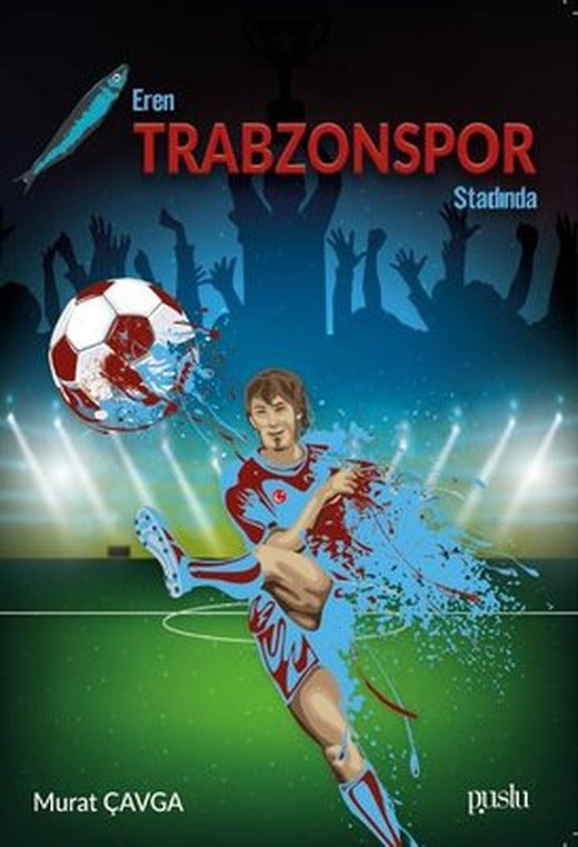 Eren Trabzon Stadında | Puslu Yayıncılık