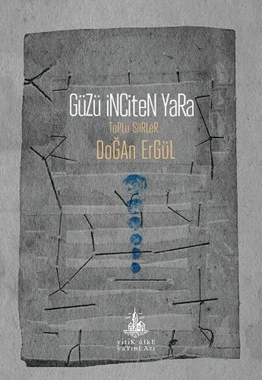 Güzü İnciten Yara | Yitik Ülke Yayınları (İnce Kapak)