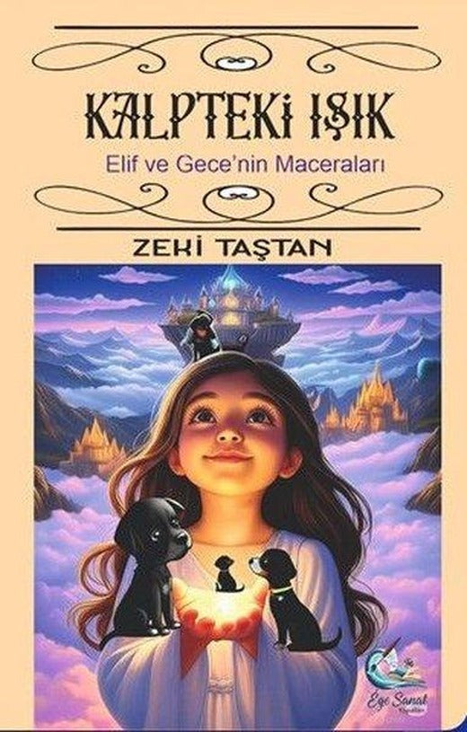 Kalpteki Işık - Elif ve Gece'nin Maceraları | Ege Sanat Yayınları (İnce Kapak)