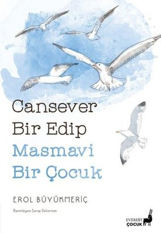 Cansever Bir Edip Masmavi Bir Çocuk - Renkli Resimli | Everest Yayınları