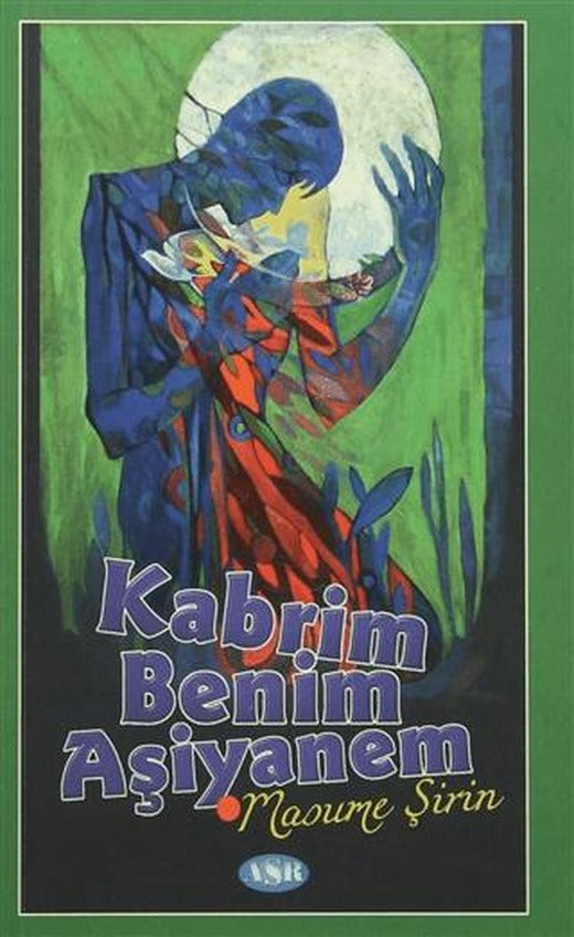 Kabrim Benim Aşiyanem | Asr Yayınları (Ciltsiz)