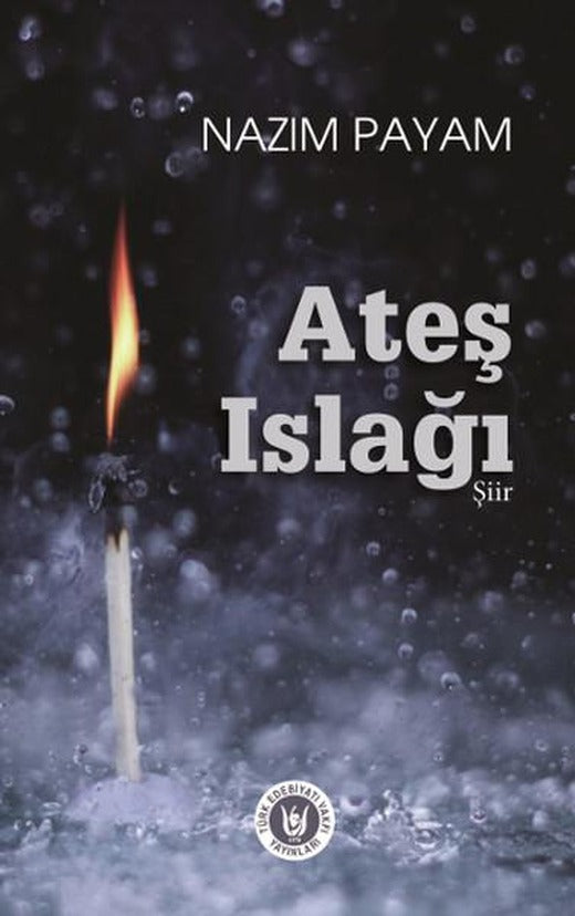 Ateş Islağı | Türk Edebiyatı Vakfı Yayınları (İnce Kapak)
