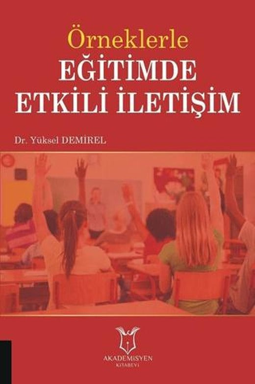 Örneklerle Eğitimde Etkili İletişim | Akademisyen Kitabevi (Ciltsiz)