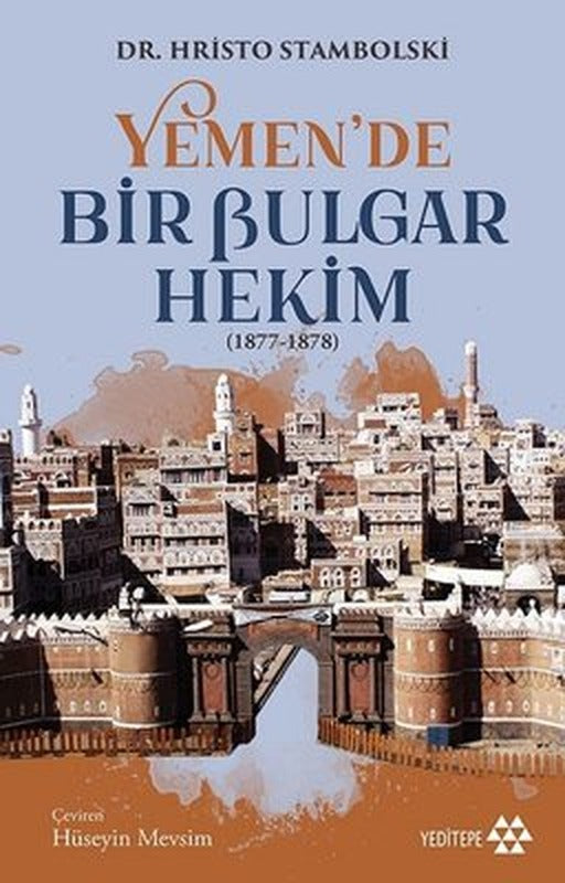Yemen'de Bir Bulgar Hekim 1877-1878 | Yeditepe Yayınevi