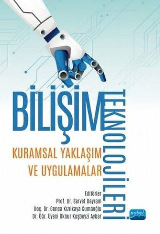 Bilişim Teknolojileri: Kuramsal Yaklaşım ve Uygulamalar | Nobel Akademik Yayıncılık (İnce Kapak)