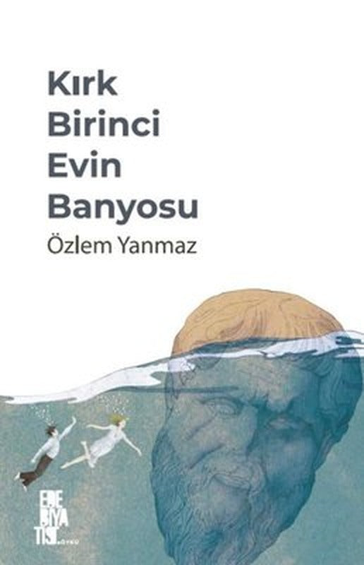 Kırk Birinci Evin Banyosu | Edebiyatist Yayınları