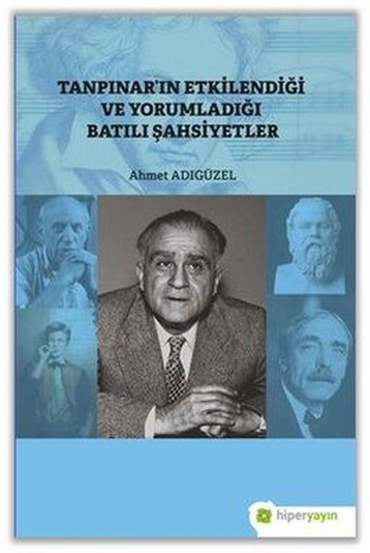 Tanpınarın Etkilendiği ve Yorumladığı Batılı Şahsiyetler | Hiperlink