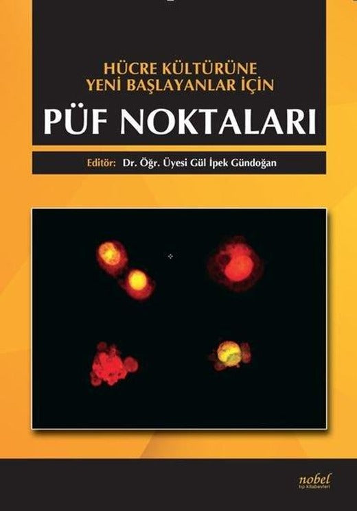Hücre Kültürüne Yeni Başlayanlar İçin Püf Noktaları | Nobel Tıp Kitabevleri (İnce Kapak)