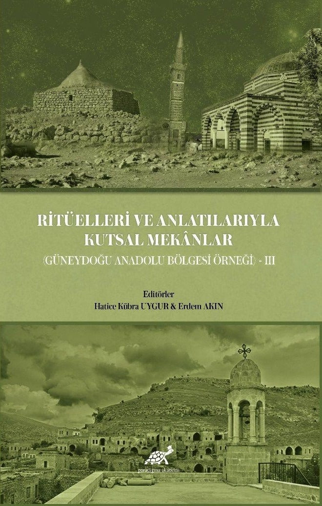 Ritüelleri ve Anlatılarıyla Kutsal Mekanlar | Paradigma Akademi Yayınları (Ciltsiz)