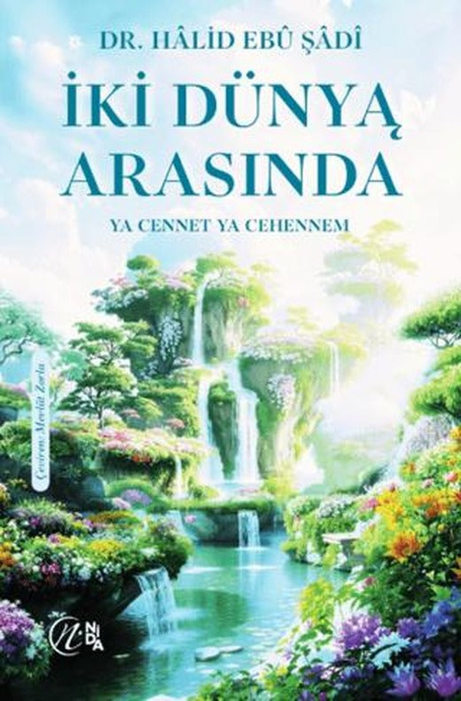 İki Dünya Arasında - Ya Cennet Ya Cehennem | Nida Yayıncılık (Ciltsiz)