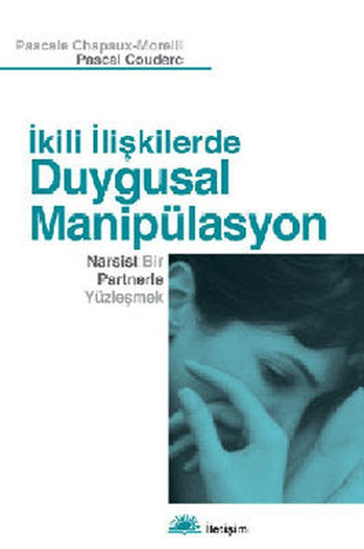 İkili İlişkilerde Duygusal Manipülasyon | İletişim Yayınları