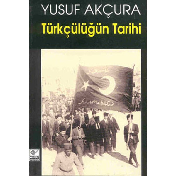 Türkçülüğün Tarihi | Kaynak Yayınları