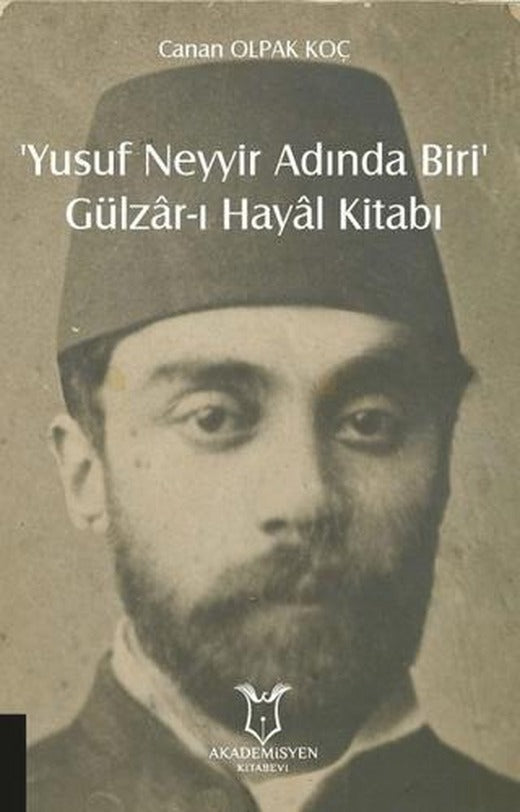 ‘Yusuf Neyyir Adında Biri’ ve Gülzar-ı Hayal Kitabı